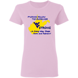 F*CKING FOLLOW the GUIDELINES WV Strong - G500L Ladies' 5.3 oz. T-Shirt