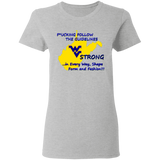 F*CKING FOLLOW the GUIDELINES WV Strong - G500L Ladies' 5.3 oz. T-Shirt