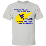 F*CKING FOLLOW the GUIDELINES WV Strong - G500 5.3 oz. T-Shirt