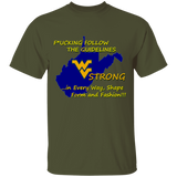 F*CKING FOLLOW the GUIDELINES WV Strong - G500 5.3 oz. T-Shirt