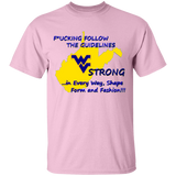 F*CKING FOLLOW the GUIDELINES WV Strong - G500 5.3 oz. T-Shirt