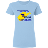 F*CKING FOLLOW the GUIDELINES WV Strong - G500L Ladies' 5.3 oz. T-Shirt