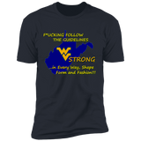 F*CKING FOLLOW the GUIDELINES WV Strong - NL3600 Premium Short Sleeve T-Shirt