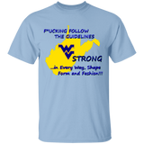F*CKING FOLLOW the GUIDELINES WV Strong - G500 5.3 oz. T-Shirt