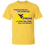 F*CKING FOLLOW the GUIDELINES WV Strong - G500 5.3 oz. T-Shirt