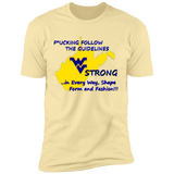 F*CKING FOLLOW the GUIDELINES WV Strong - NL3600 Premium Short Sleeve T-Shirt