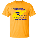 F*CKING FOLLOW the GUIDELINES WV Strong - G500 5.3 oz. T-Shirt
