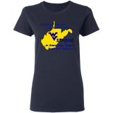F*CKING FOLLOW the GUIDELINES WV Strong - G500L Ladies' 5.3 oz. T-Shirt