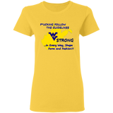 F*CKING FOLLOW the GUIDELINES WV Strong - G500L Ladies' 5.3 oz. T-Shirt