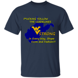 F*CKING FOLLOW the GUIDELINES WV Strong - G500 5.3 oz. T-Shirt