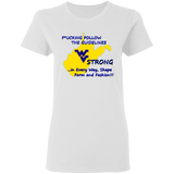 F*CKING FOLLOW the GUIDELINES WV Strong - G500L Ladies' 5.3 oz. T-Shirt