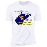 F*CKING FOLLOW the GUIDELINES WV Strong - NL3600 Premium Short Sleeve T-Shirt