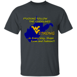 F*CKING FOLLOW the GUIDELINES WV Strong - G500 5.3 oz. T-Shirt