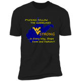 F*CKING FOLLOW the GUIDELINES WV Strong - NL3600 Premium Short Sleeve T-Shirt
