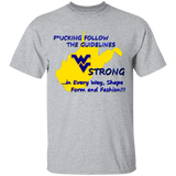 F*CKING FOLLOW the GUIDELINES WV Strong - G500 5.3 oz. T-Shirt