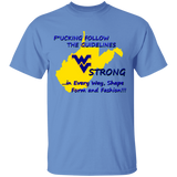 F*CKING FOLLOW the GUIDELINES WV Strong - G500 5.3 oz. T-Shirt