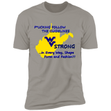 F*CKING FOLLOW the GUIDELINES WV Strong - NL3600 Premium Short Sleeve T-Shirt