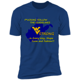 F*CKING FOLLOW the GUIDELINES WV Strong - NL3600 Premium Short Sleeve T-Shirt