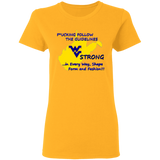 F*CKING FOLLOW the GUIDELINES WV Strong - G500L Ladies' 5.3 oz. T-Shirt