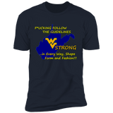 F*CKING FOLLOW the GUIDELINES WV Strong - NL3600 Premium Short Sleeve T-Shirt